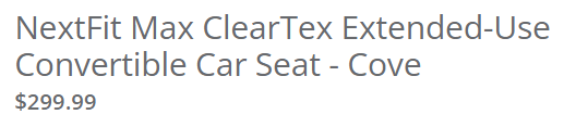NextFit Max ClearTex Extended-Use Convertible Car Seat - Cove, Price for the best travel car seats
